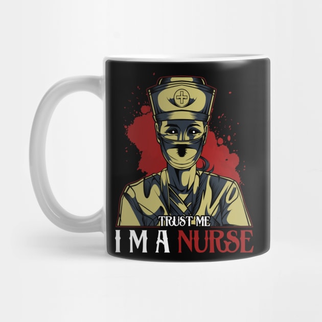 Nursing- Trust Me I'm A Nurse Horror Halloween Nurses by Lumio Gifts